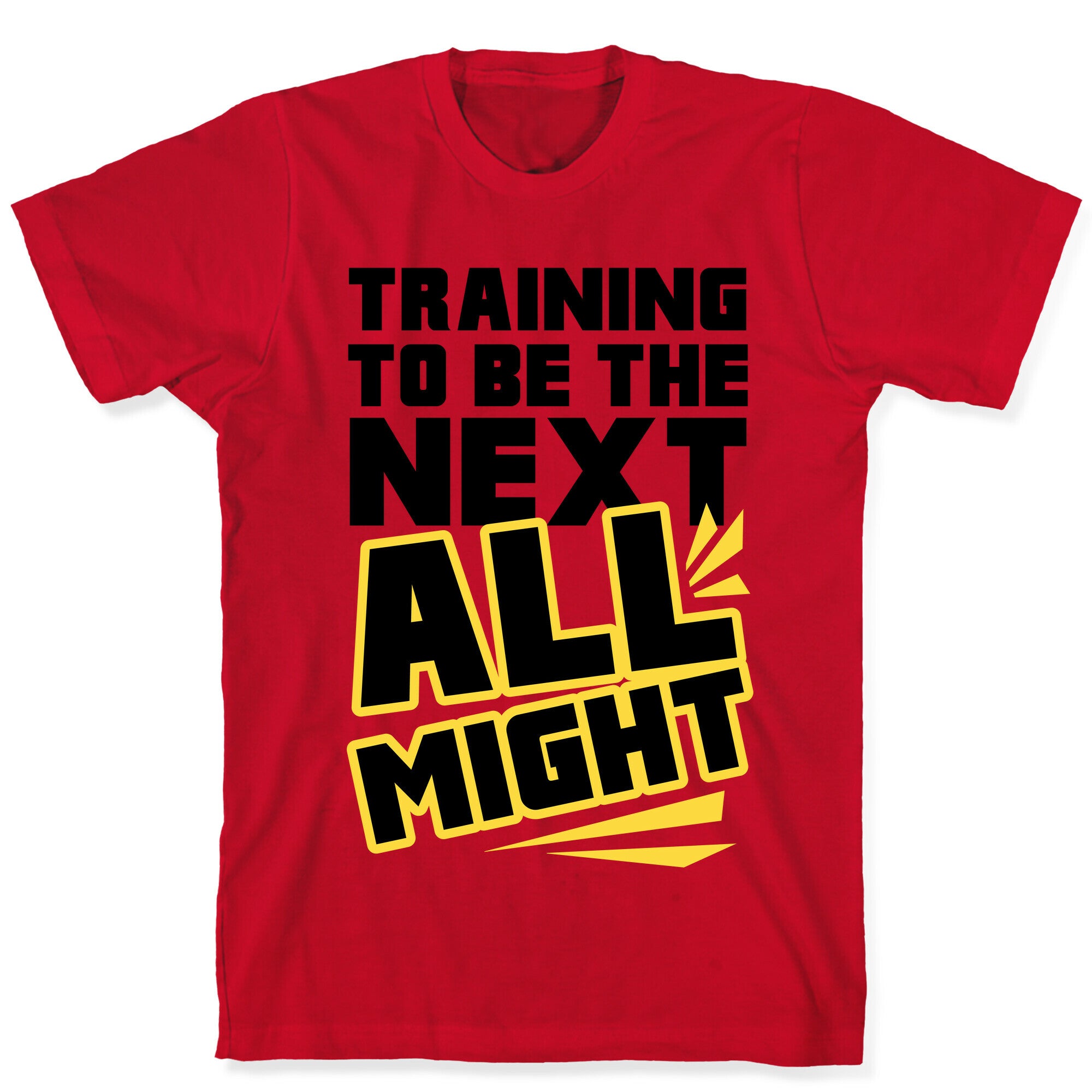 Training To Be The Next All Might T-Shirt